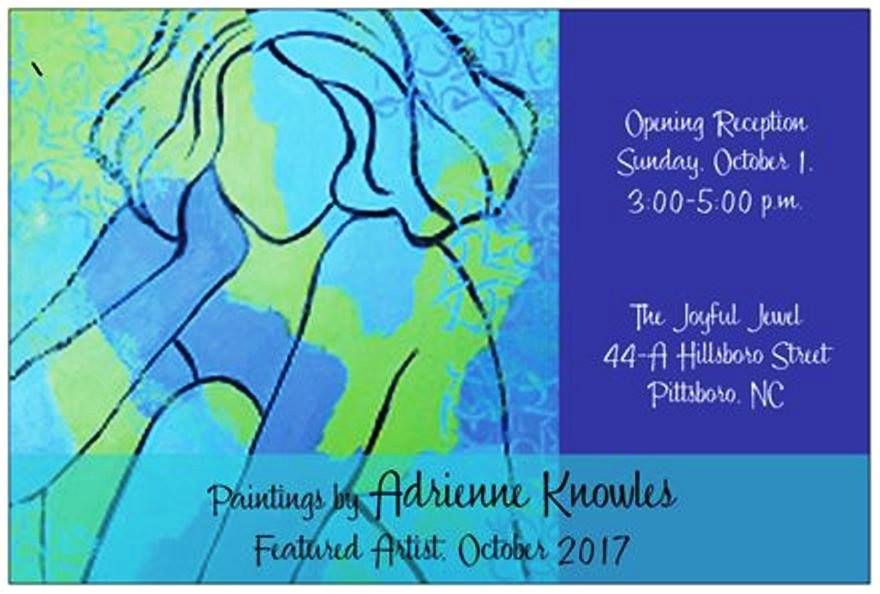 Adrienne Knowles is the featured artist at the Joyful Jewel in October, 2017.
