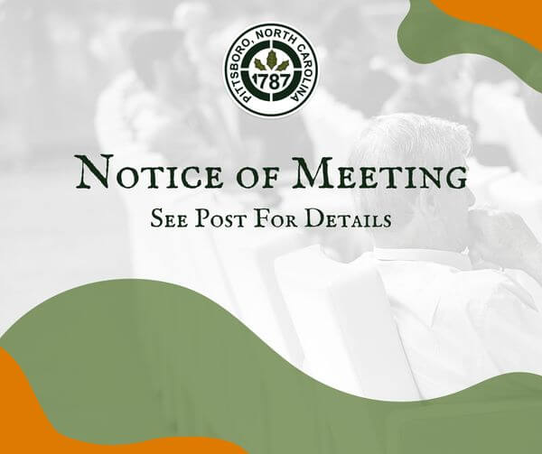 Town of Pittsboro Notice of Meeting